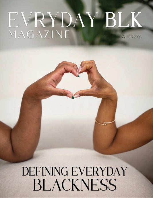 EVRYDAY BLK MAGAZINE